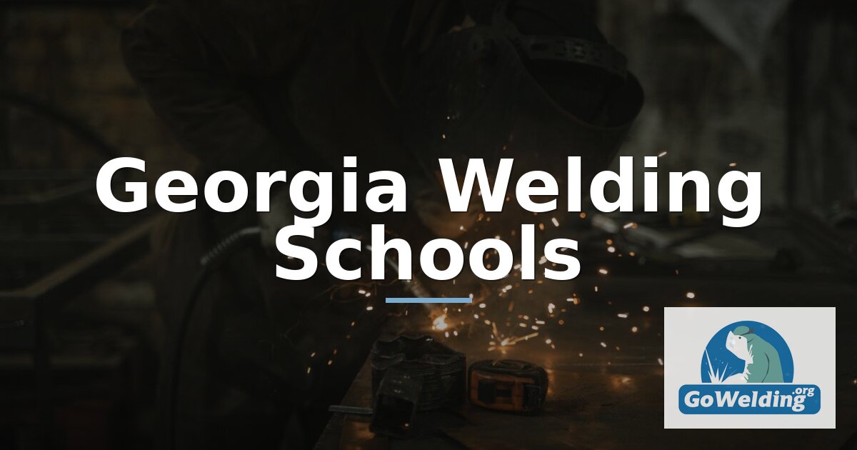 Best Welding Schools in Georgia (2027) | GoWelding.org