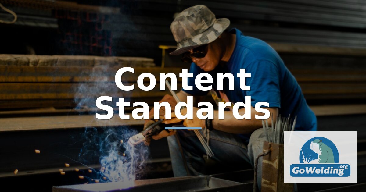 Content Standards | GoWelding.org Editorial Policy
