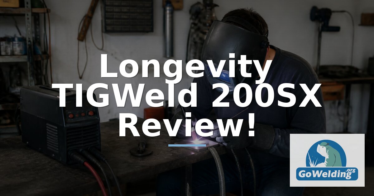 Longevity TIGWeld 200SX Review: 200-Amp AC/DC TIG/Stick