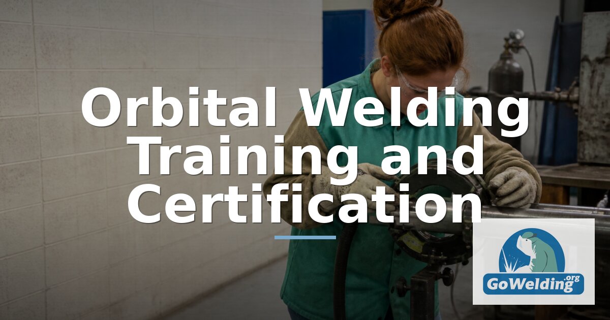 Top Online Orbital Welding Schools & Certification