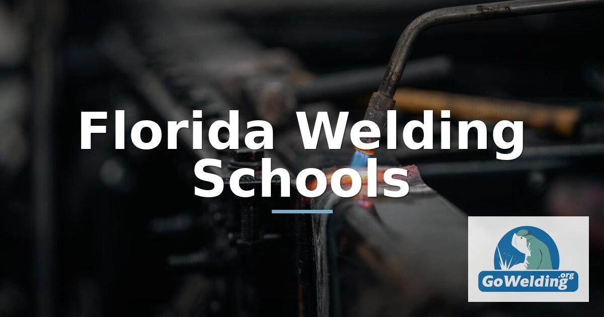 Best Welding Schools in Florida – Costs & Programs