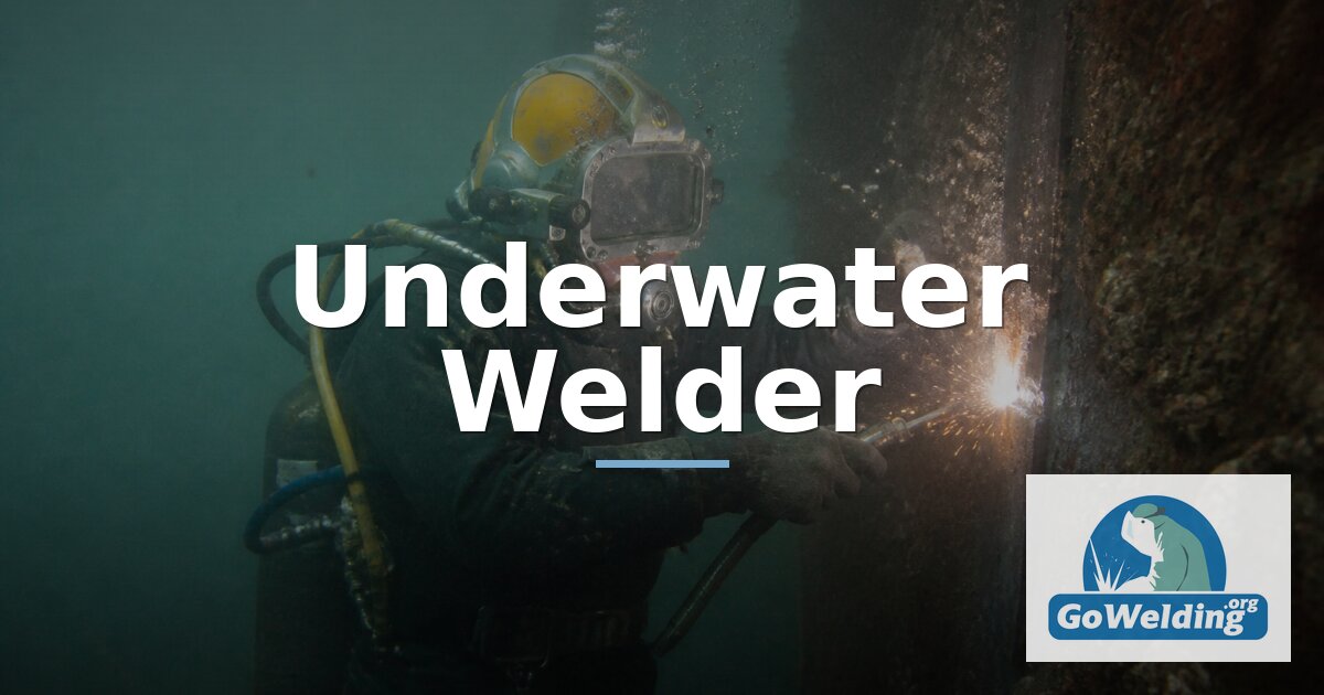 How to Become an Underwater Welder: Career Guide