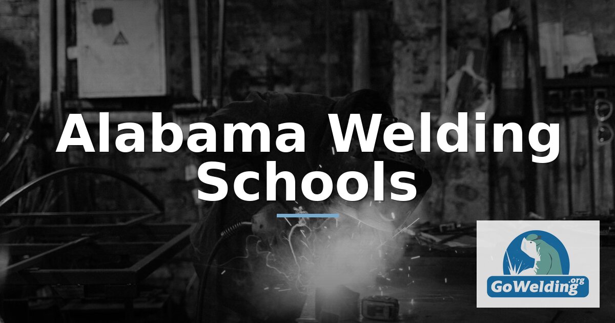 Best Welding Schools in Alabama: 2027 Rankings & Guide