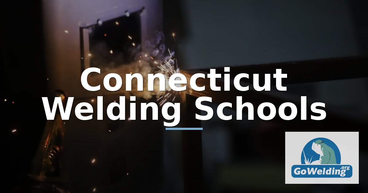 Best Welding Schools in Connecticut: Classes & Costs