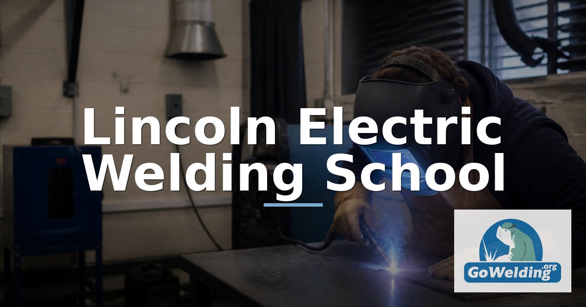 Lincoln Electric Welding School: Cost, Programs & Admissions