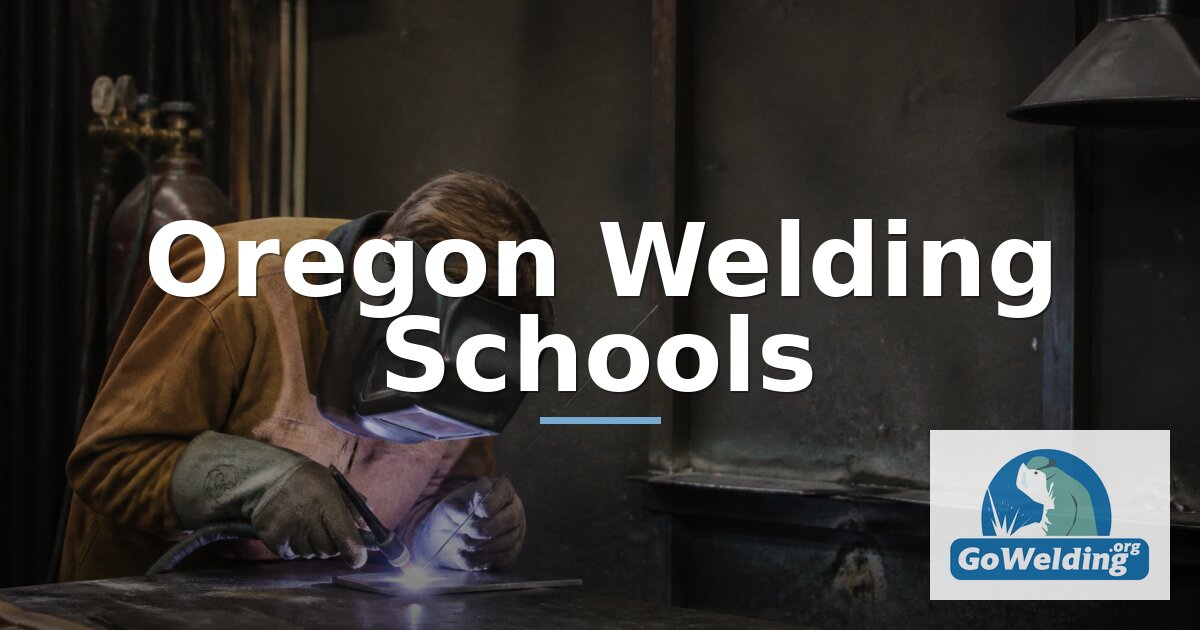 Best Welding Schools in Oregon: 2027 Rankings & Guide