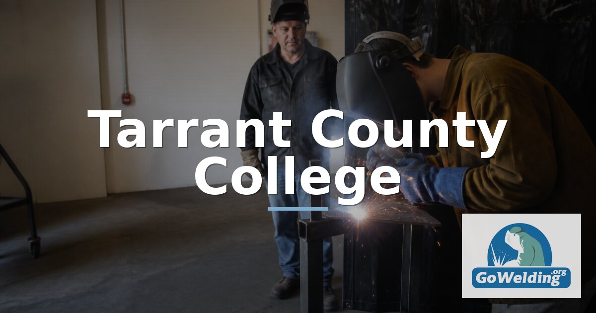 Tarrant County College: Welding Programs & Certificates
