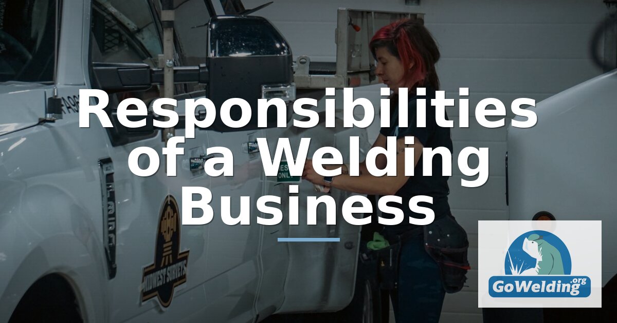 Welding Business Responsibilities: Owner Duties Explained