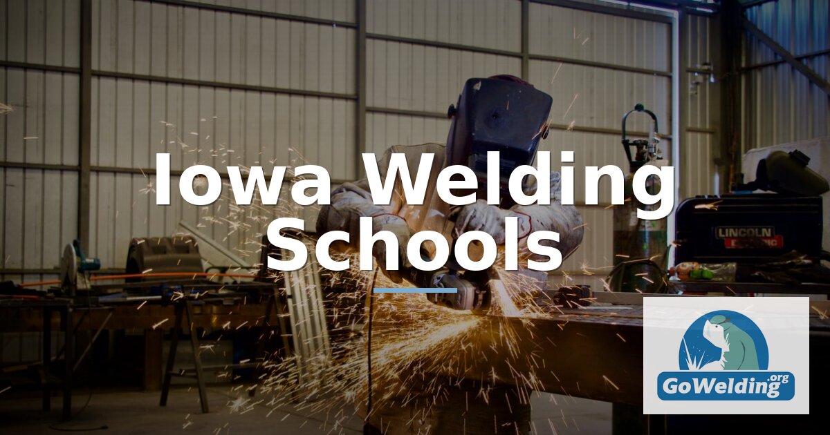 Best Welding Schools in Iowa (2027) | GoWelding.org