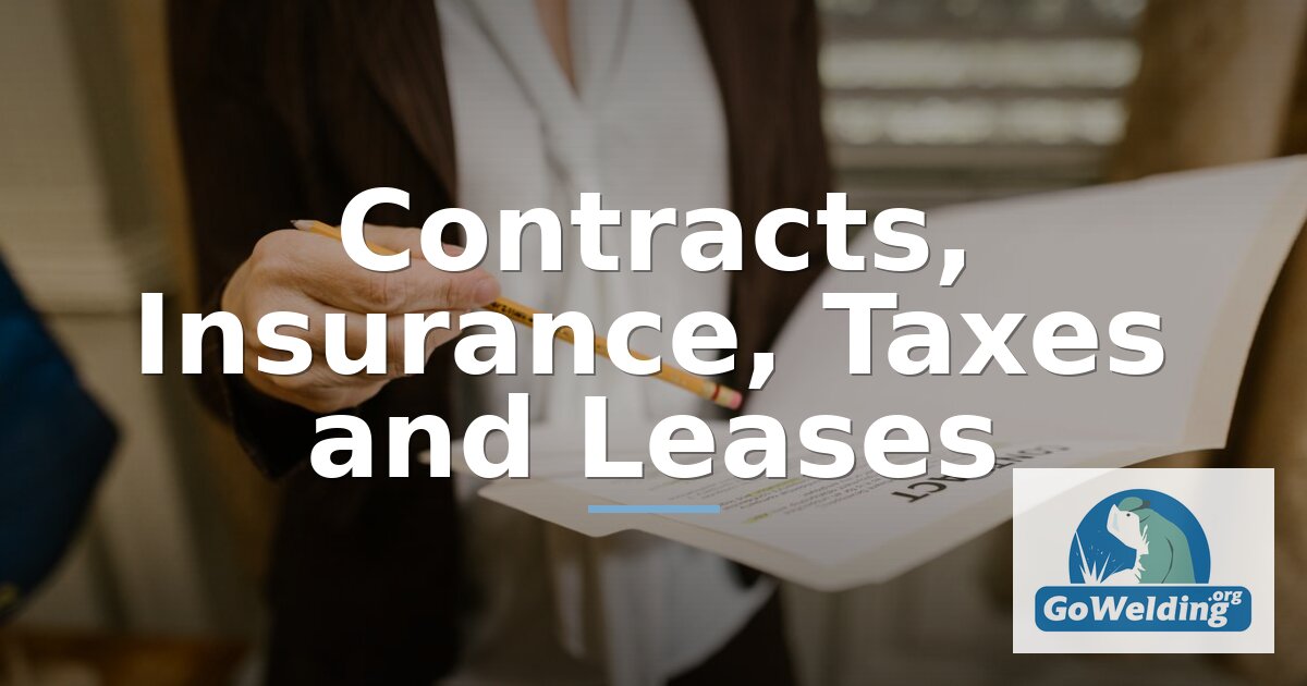 Welding Business Legal: Contracts, Insurance, Taxes & Leases