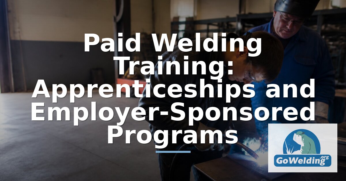 Paid Welding Training: Apprenticeships & Employer Programs