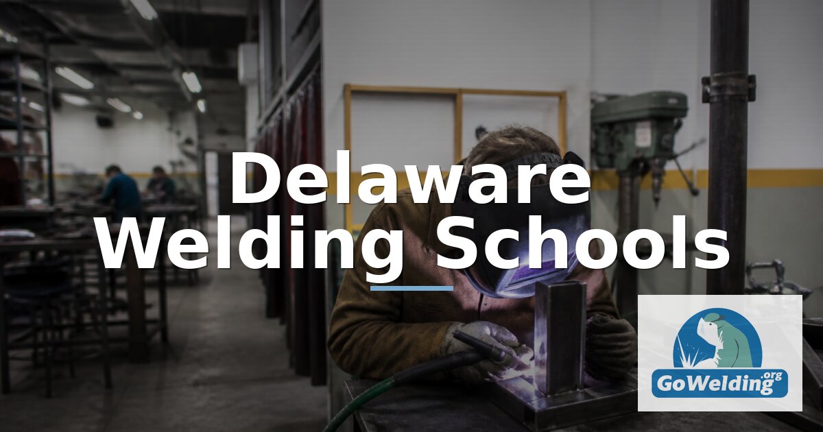 Best Welding Schools in Delaware (2026) | GoWelding.org