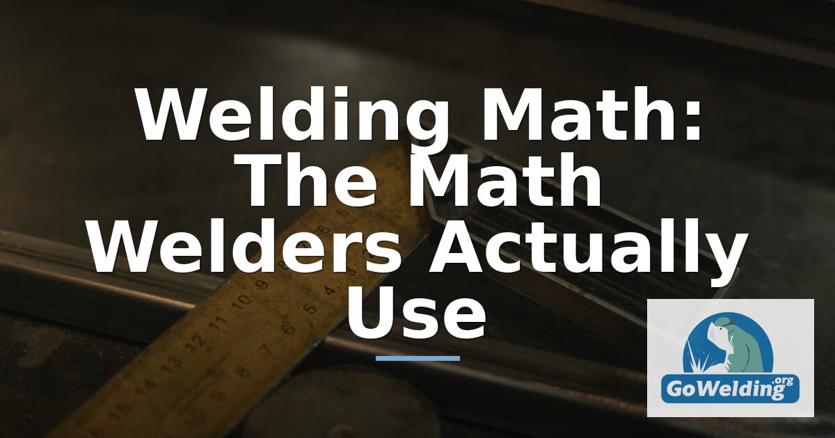 Welding Math: What Welders Actually Use (With Examples)