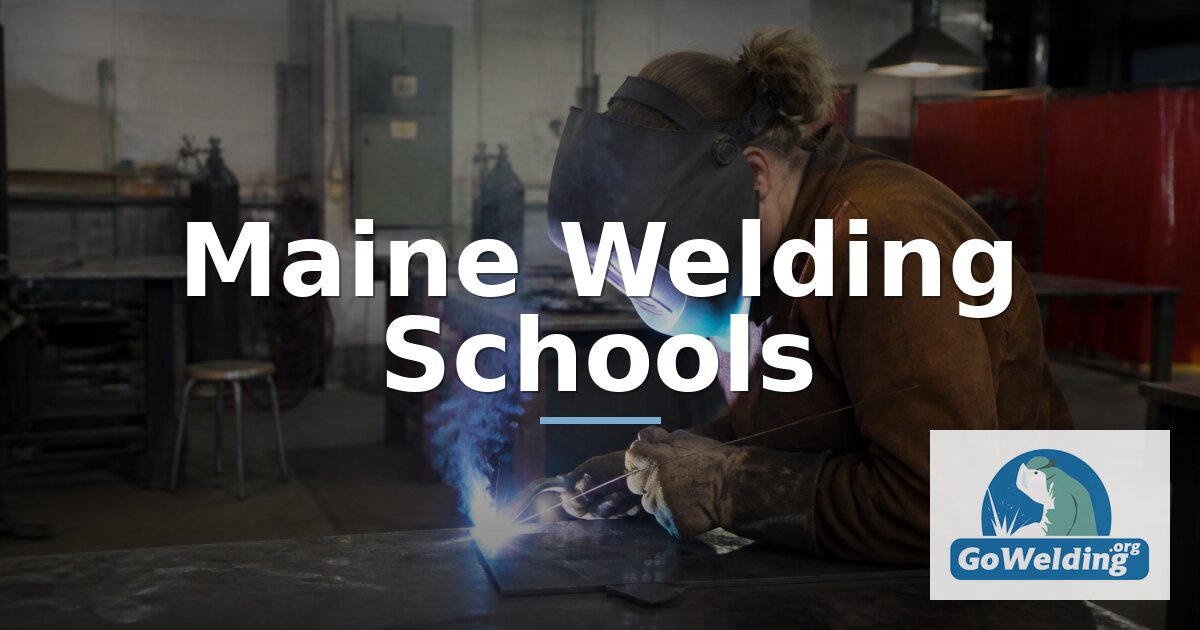 Best Welding Schools in Maine (2027) – Top Programs