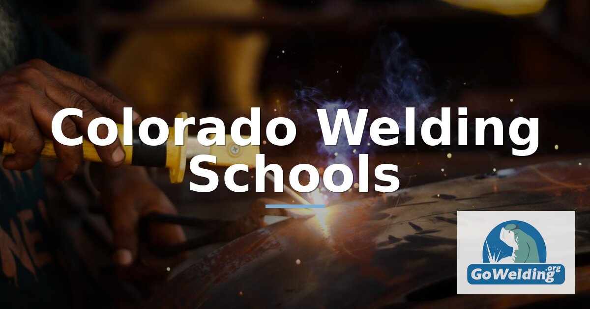 Best Welding Schools in Colorado for Career Training