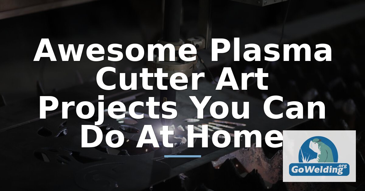 Plasma Cut Art Projects: 5 Easy DIY Metal Design Ideas