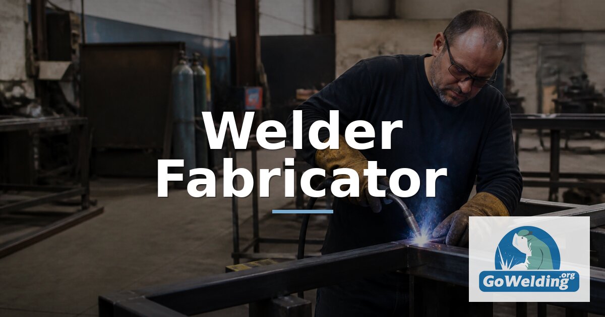 Welder Fabricator Career: Salary, Training, and Jobs Guide