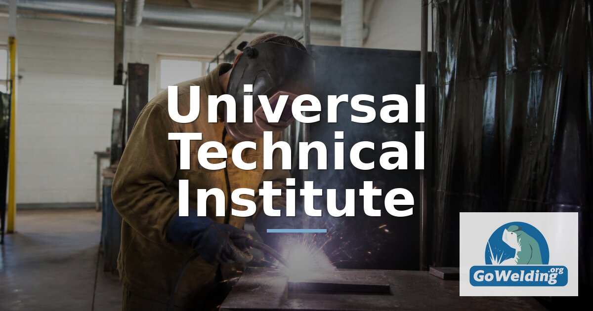 Universal Technical Institute Welding: Programs & Campuses