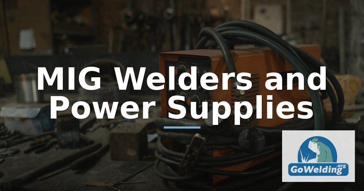 MIG Welder Power Supplies: Types, Specs & Selection Guide