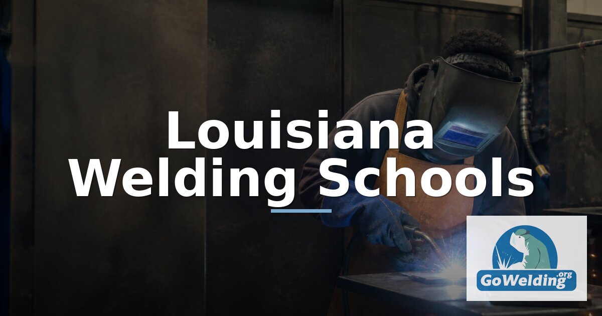 Best Welding Schools in Louisiana (2027) | Compare Programs