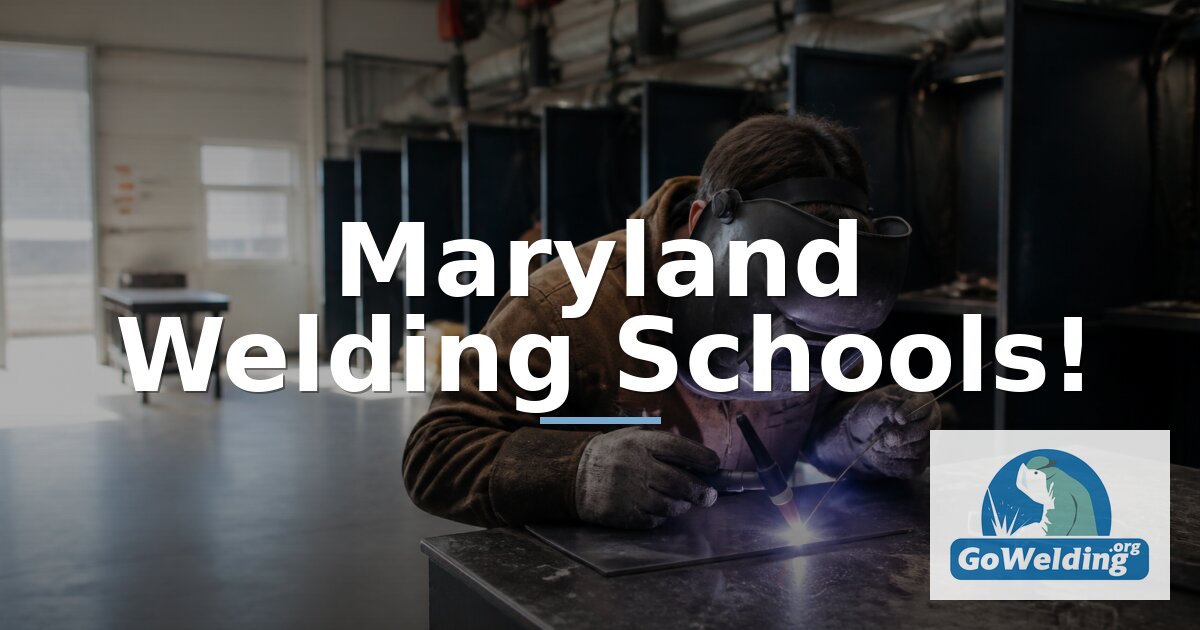 Best Welding Schools in Maryland (2027) | GoWelding.org