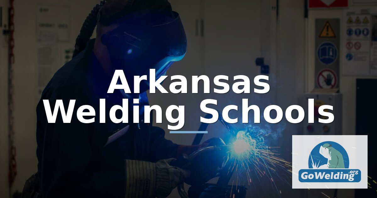 Best Welding Schools in Arkansas (2027 Ranked List)