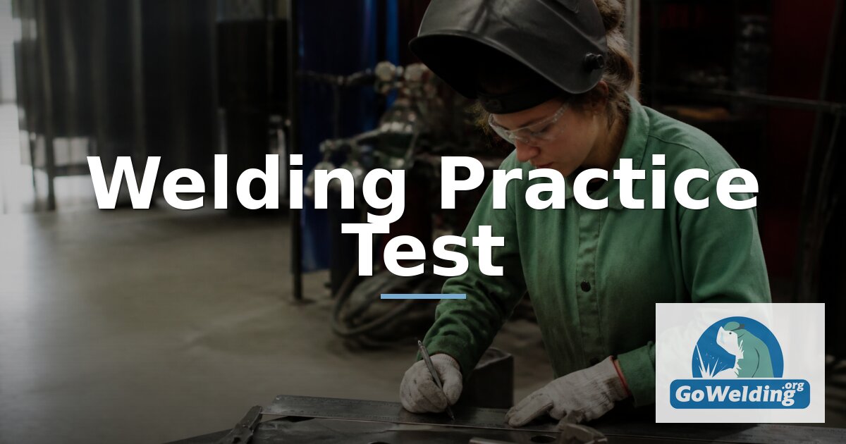 Free Welding Practice Test: 50 Questions and Answers