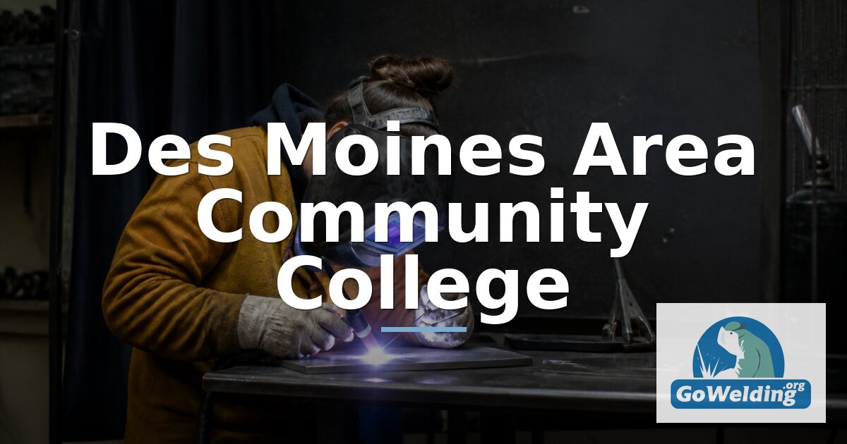 Des Moines Area Community College Welding Programs