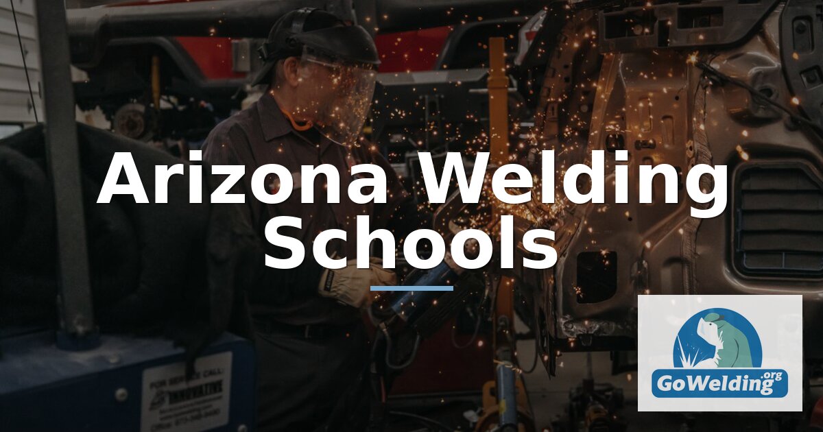 Best Welding Schools in Arizona | Compare Costs & Programs
