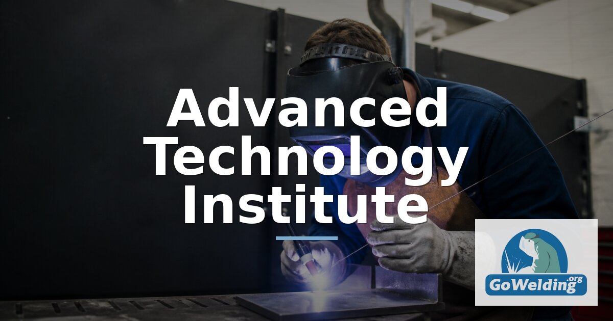 Advanced Technology Institute: Welding Programs & Specializations