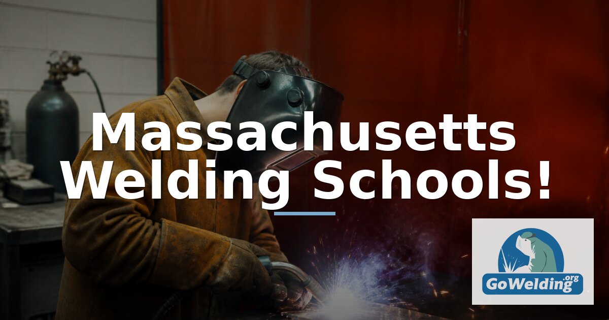 Welding Schools in Massachusetts: Guide to Finding Programs