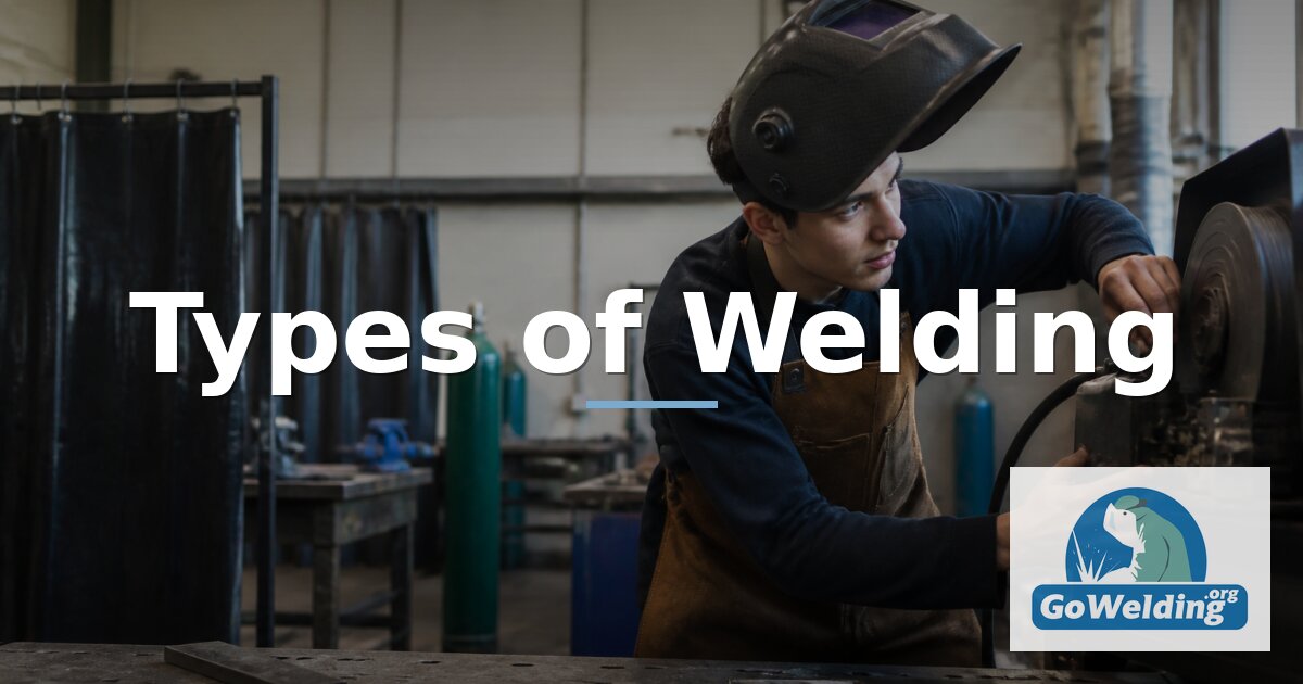 Different Types of Welding: MIG, TIG, Stick & More