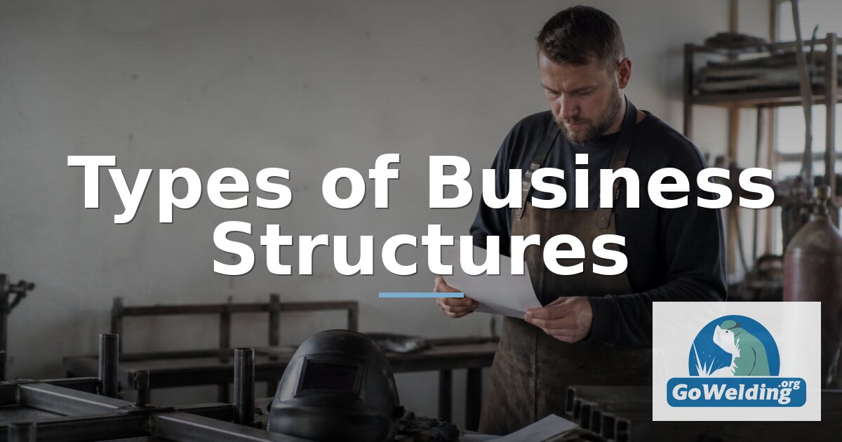 LLC for Welding: Compare Sole Prop, S Corp & LLC Structures