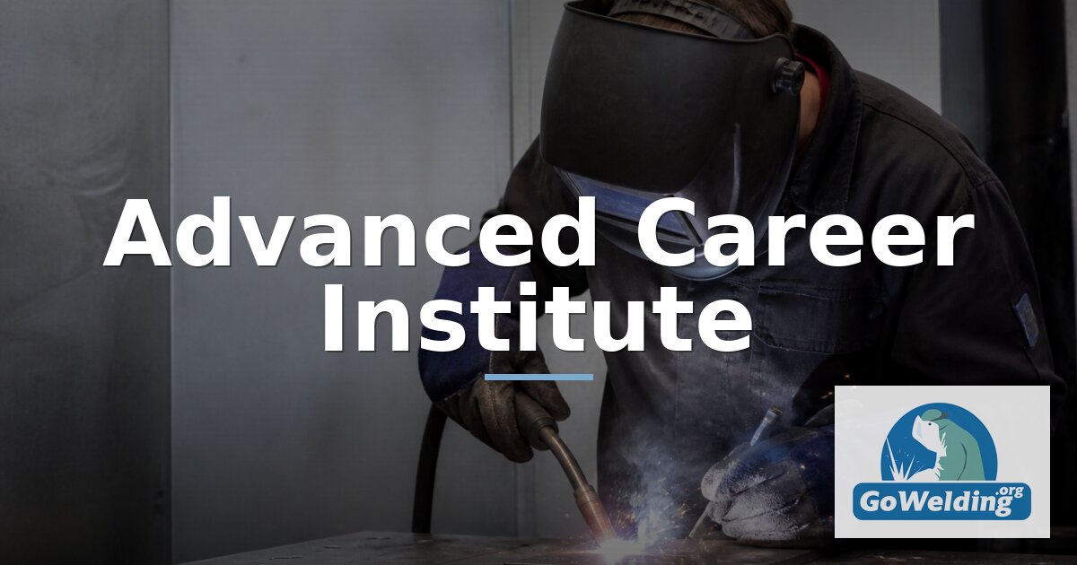 Advanced Career Institute Welding: Programs & Training