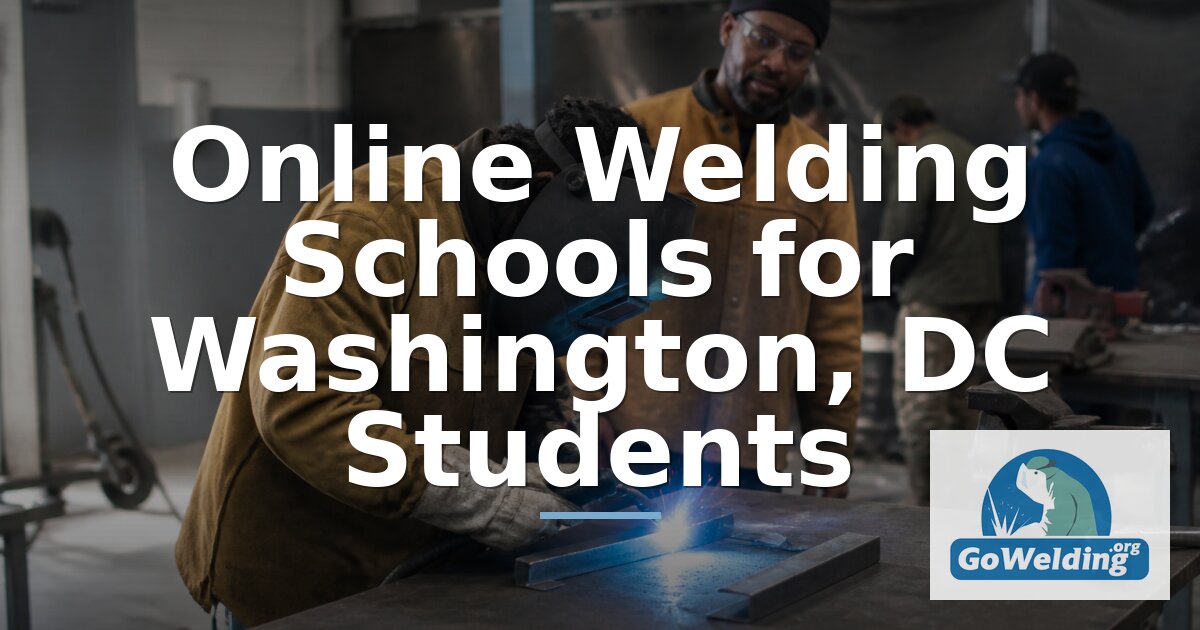 Welding Schools in Washington, DC: How to Find and Choose