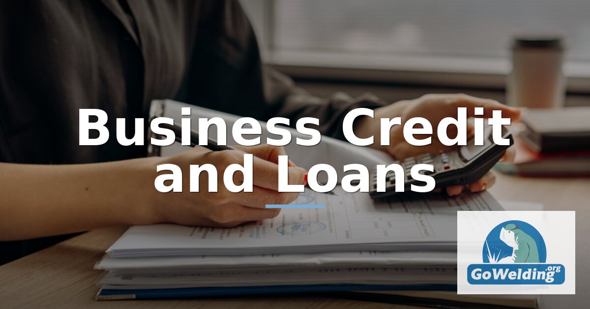 Welding Equipment Financing & Business Credit Guide