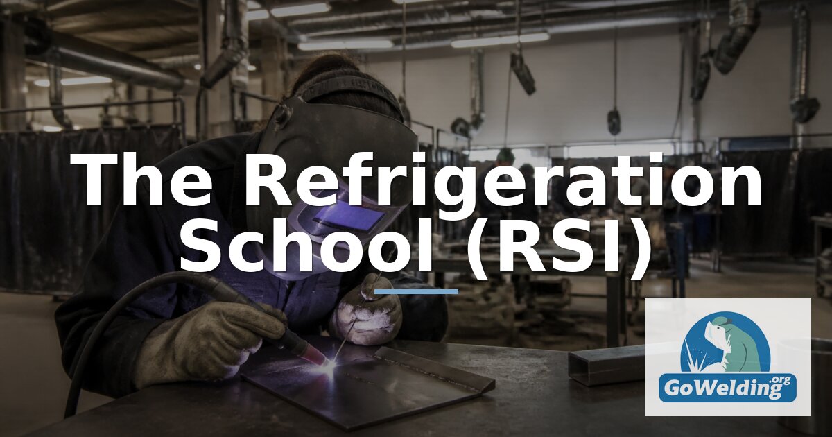 The Refrigeration School (RSI): Welding Programs & Specializations